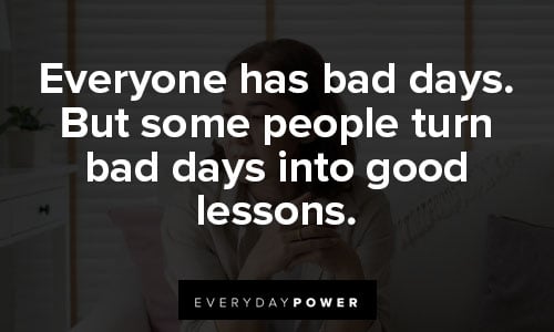 Bad day quotes on good lessons