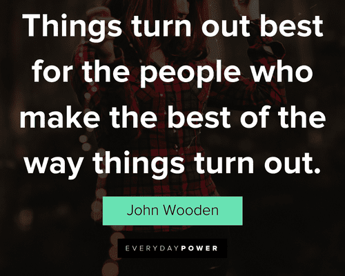 attitude quotes about things turn out best for the people who make the best of the way things turn out