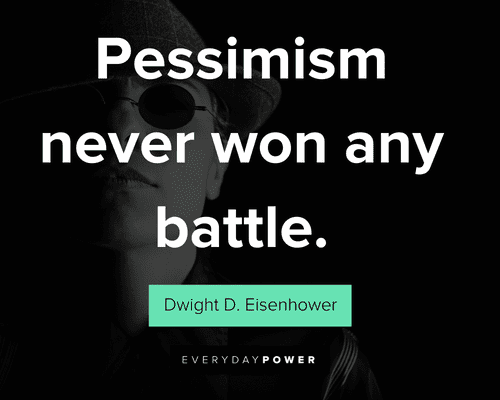 attitude quotes about Pessimism never won any battle