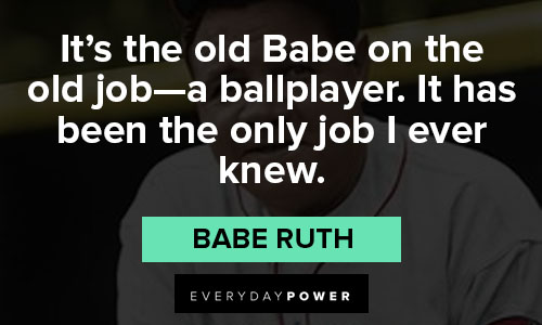 Funny Babe Ruth quotes