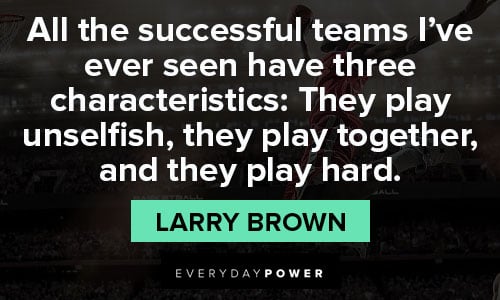 basketball quotes about All the successful teams I’ve ever seen