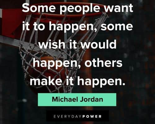 basketball quotes about some people want it to happen