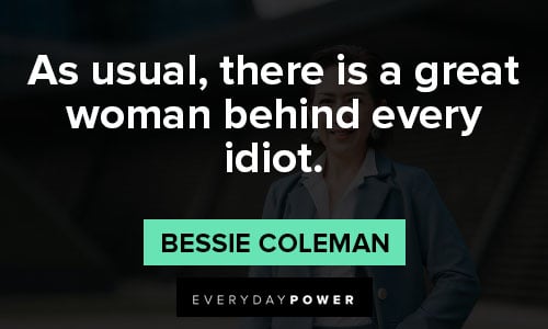Bessie Coleman Quotes of idiot