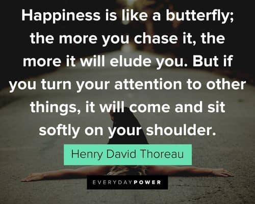 Henry David Thoreau Quotes about happiness is like a butterfly