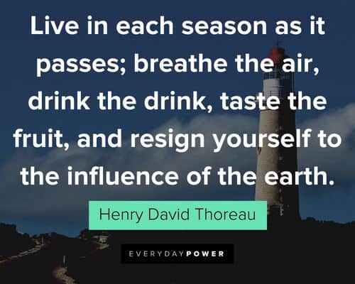 Henry David Thoreau Quotes about live in each season as it passes