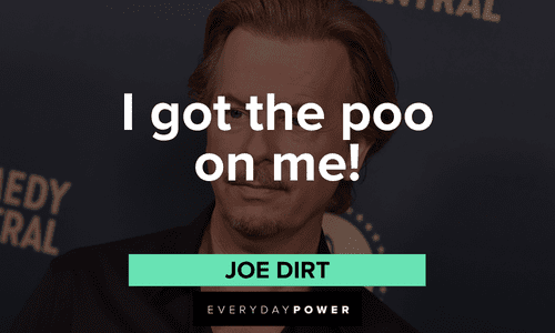 short and funny Joe Dirt quotes