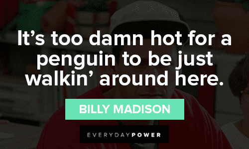 Billy Madison Quotes About Hot Weather