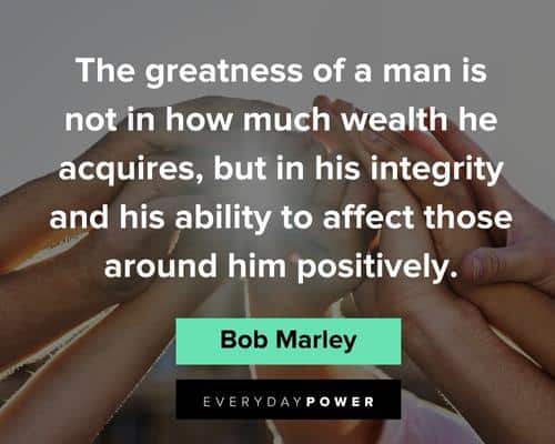 Bob Marley Quotes About Great Man