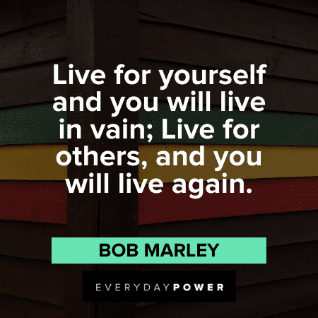 Bob Marley Quotes about life