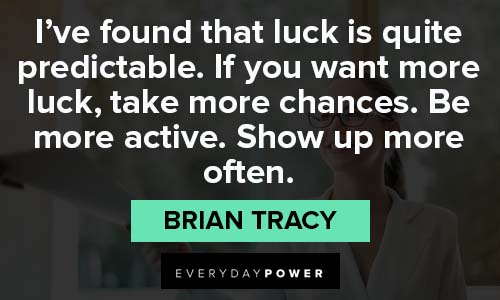 Brian Tracy Quotes about luck