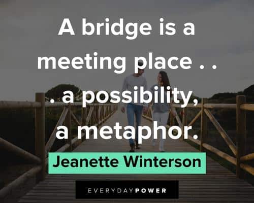 bridge quotes about a bridge is a meeting place
