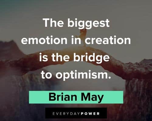 bridge quotes about the biggest emotion in creation is the bridge to optimism