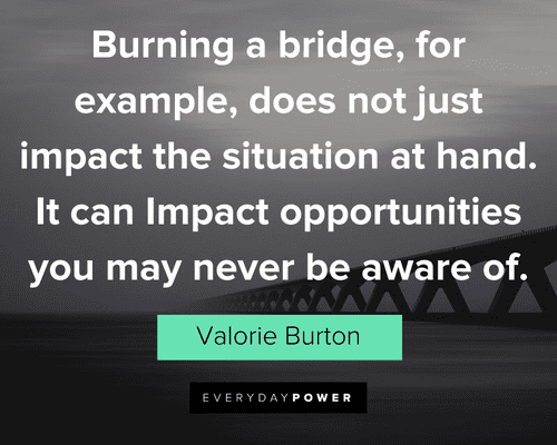 Burning Bridges Quotes about opportunities