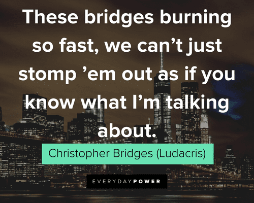 Burning Bridges Quotes and sayings