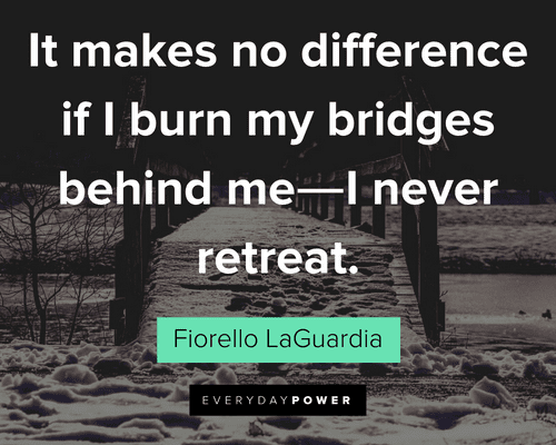 Burning Bridges Quotes about retreat