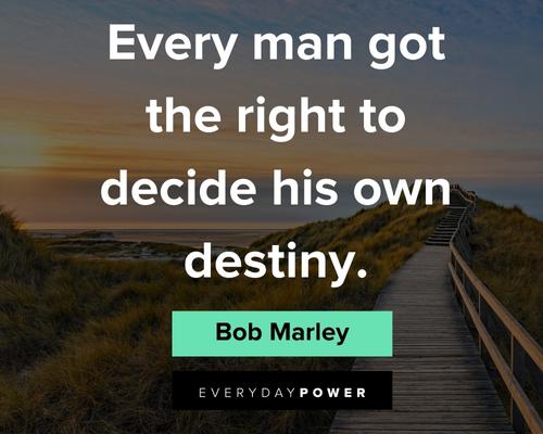 Bob Marley Quotes About Deciding Destiny
