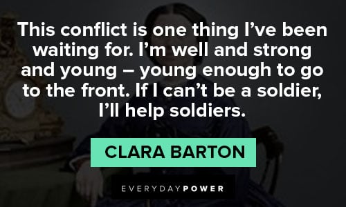Clara Barton quotes about young enough to go to the front