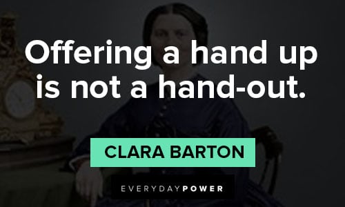 Clara Barton quotes about offering a hand up is not a hand-out
