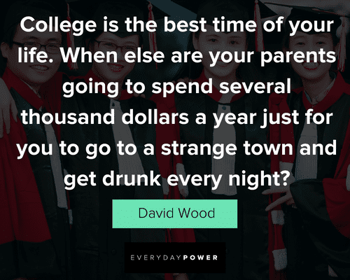 college quotes about the best time of your life