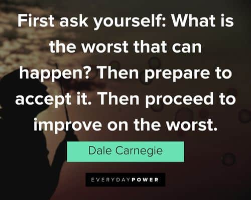 Dale Carnegie Quotes about then proceed to improve on the worst