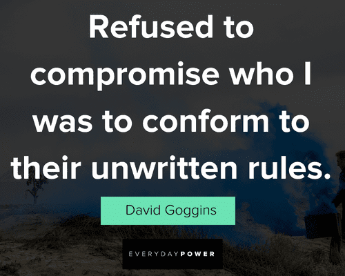 David Goggins quotes about refused to compromise. 