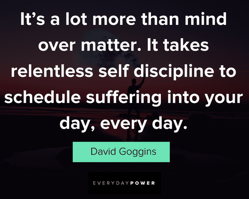 David Goggins quotes to schedule suffering into your day