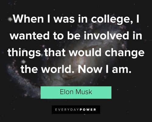 elon musk quotes about impacting the world