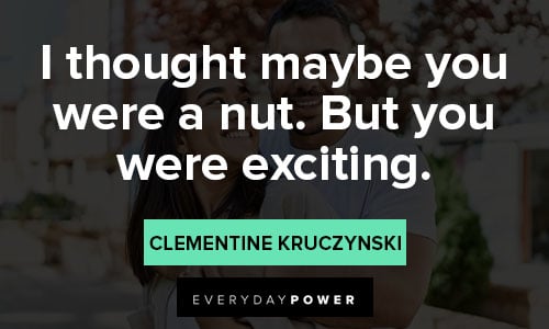 eternal sunshine about I thought maybe you were a nut. But you were exciting