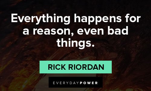 Powerful Everything Happens For A Reason Quotes