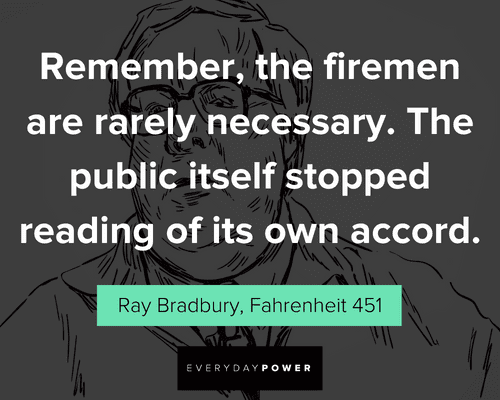 Fahrenheit 451 quotes about the firemen are rarely necessary