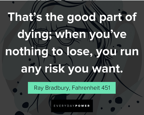 Fahrenheit 451 quotes that's the good part of dying