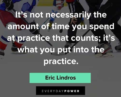 hockey quotes about what you put into the practice