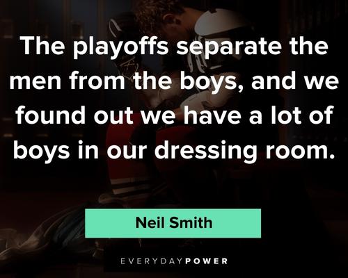 hockey quotes about the playoffs separate the men from the boys