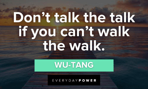 Wu-Tang Quotes walk the talk