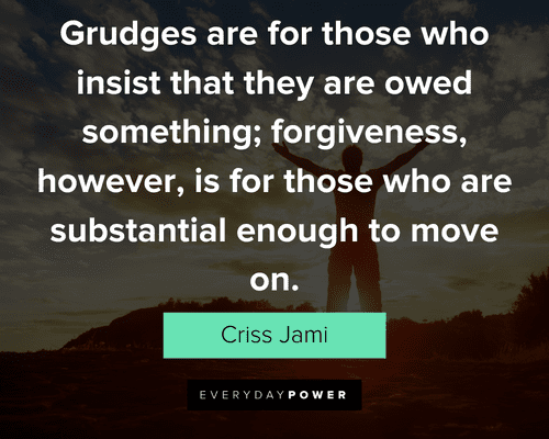 forgiveness quotes about forgiveness, however, is for those who are substantial enough to move on