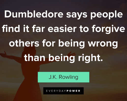 forgiveness quotes about dumbledore says people find it far easier to forgive others for being wrong than being right