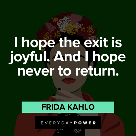 Frida Kahlo Quotes and sayings about joyful