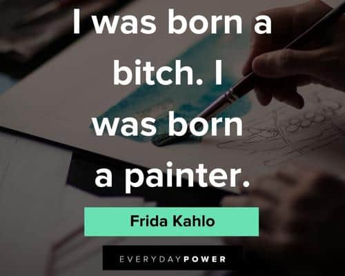 frida kahlo quotes about painter