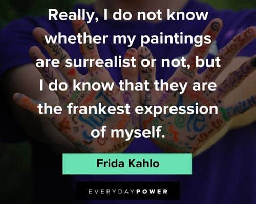 frida kahlo quotes about the frankest exression of myself
