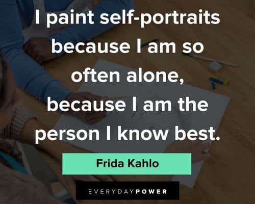 frida kahlo quotes about self portraits