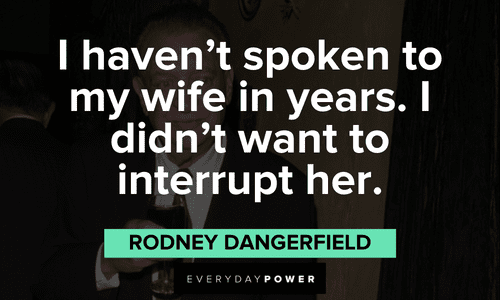 funny Rodney Dangerfield quotes about his wife
