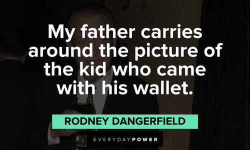 Rodney Dangerfield quotes about his father