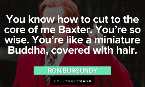 Ron Burgundy quotes about baxter