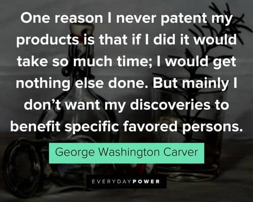 George Washington Carver quotes about I would get nothing else done