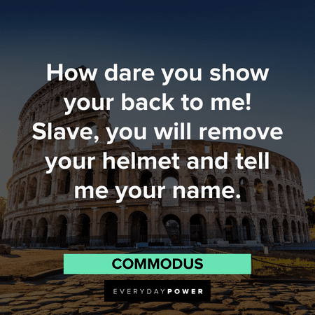 Gladiator Quotes from commodus