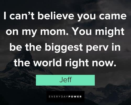 Grandma’s Boy quotes from Jeff