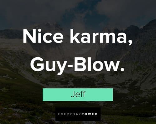 Grandma’s Boy quotes about nice karma, Guy-Blow