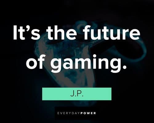 Grandma’s Boy quotes about it's the future of gaming
