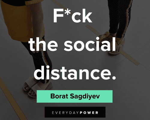 borat quotes about social distance