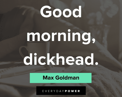 Grumpy Old Men quotes on good morning, dickhead